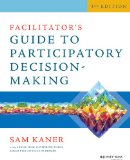 Facilitator&#39;s Guide to Participatory Decision-Making 