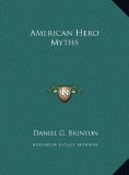 American Hero Myths 2010 9781169709959 Front Cover