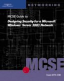 MCSE Guide to Designing Security for Microsoft Windows Server 2003 Network 2007 9781423902959 Front Cover