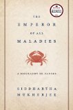 Emperor of All Maladies A Biography of Cancer 2010 9781439107959 Front Cover