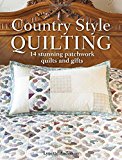 Country Style Quilting 14 Stunning Patchwork Quilts and Gifts  9781446305959 Front Cover