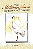 Metamorphosis of Patricia Aylward 2011 9781456896959 Front Cover