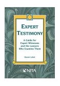 Expert Testimony : A Guide for Expert Witnesses and the Lawyers Who Examine Them 1st 9781556815959 Front Cover