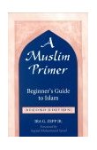 Muslim Primer A Beginner's Guide to Islam cover art