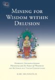 Mining for Wisdom Within Delusion Maitreya's Distinction Between Phenomena and the Nature of Phenomena and Its Indian and Tibetan Commentaries 2013 9781559393959 Front Cover