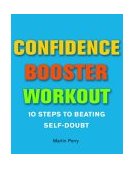 Confidence Booster Workout 10 Steps to Beating Self-Doubt 2004 9781592231959 Front Cover