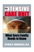 Intensive Care Unit What Every Family Needs to Know 2010 9781885003959 Front Cover