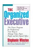 Organized Executive A Programe for Productivity New Ways to Manage Time Paper People and the Electronis Office cover art