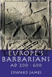 Europe&#39;s Barbarians AD 200-600 