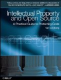 Intellectual Property and Open Source A Practical Guide to Protecting Code 2008 9780596517960 Front Cover