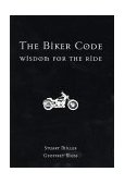Biker Code Wisdom for the Ride 2002 9780743225960 Front Cover