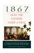 1867 How the Fathers Made a Deal 1998 9780771060960 Front Cover