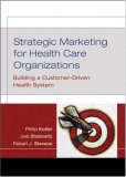 Strategic Marketing for Health Care Organizations Building a Customer-Driven Health System cover art