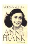Anne Frank The Biography  9780805059960 Front Cover