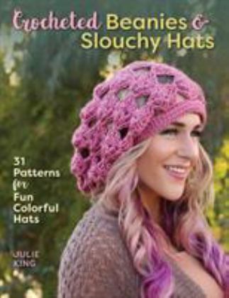 Crocheted Beanies and Slouchy Ha  9780811717960 Front Cover
