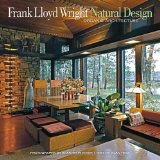 Frank Lloyd Wright: Natural Design, Organic Architecture Lessons for Building Green from an American Original 2012 9780847837960 Front Cover