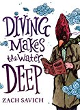 Diving Makes the Water Deep  9780986086960 Front Cover