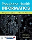 Population Health Informatics Driving Evidence-Based Solutions into Practice  9781284103960 Front Cover