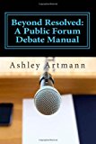 Beyond Resolved A Public Forum Manual for Debaters and Coaches cover art