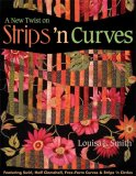 New Twist on Strips N' Curves Featuring Swirl, Half Clamshell, Free-Form Curves and Srips N' Circles 2007 9781571203960 Front Cover