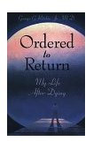 Ordered to Return My Life after Dying 2nd 1998 Reprint  9781571740960 Front Cover