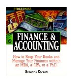 Streetwise Finance and Accounting How to Keep Your Books and Manage Your Finances Without an MBA, a CPA, or a Ph. D. 2002 9781580621960 Front Cover