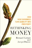 Rethinking Money How New Currencies Turn Scarcity into Prosperity cover art