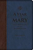 A Year With Mary: Daily Meditations on the Mother of God  9781618906960 Front Cover