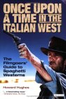 Once upon a Time in the Italian West The Filmgoers' Guide to Spaghetti Westerns  9781850438960 Front Cover