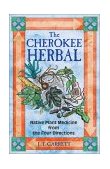 Cherokee Herbal Native Plant Medicine from the Four Directions 2003 9781879181960 Front Cover