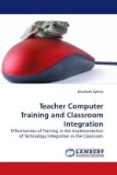 Teacher Computer Training and Classroom Integration 2009 9783838304960 Front Cover
