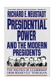 Presidential Power and the Modern Presidents The Politics of Leadership from Roosevelt to Reagan cover art