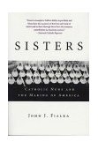 Sisters Catholic Nuns and the Making of America cover art