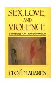 Sex, Love, and Violence. Strategies for Transformation  cover art