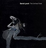 David Lynch: the Unified Field  9780520283961 Front Cover