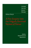 Robert Boyle A Free Enquiry into the Vulgarly Received Notion of Nature cover art