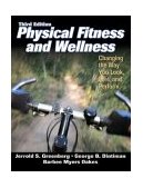 Physical Fitness and Wellness Changing the Way You Look, Feel, and Perform cover art