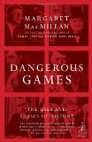 Dangerous Games The Uses and Abuses of History cover art