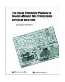 Cache Coherence Problem in Shared-Memory Multiprocessors Software Solutions 1996 9780818670961 Front Cover