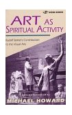 Art as Spiritual Activity 1997 9780880103961 Front Cover