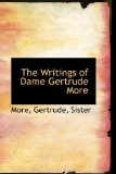 Writings of Dame Gertrude More 2009 9781113222961 Front Cover
