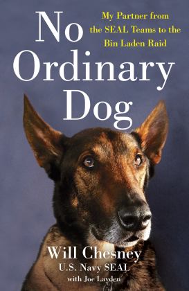 No Ordinary Dog My Partner from the SEAL Teams to the Bin Laden Raid  9781250756961 Front Cover