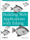 Building Web Applications with Erlang Working with REST and Web Sockets on Yaws 2012 9781449309961 Front Cover