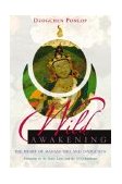 Wild Awakening The Heart of Mahamudra and Dzogchen 2003 9781590300961 Front Cover
