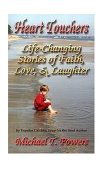 Heart Touchers Life-Changing Stories of Faith, Love, and Laughter 2004 9781591134961 Front Cover