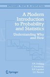 Modern Introduction to Probability and Statistics Understanding Why and How