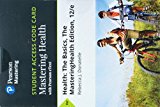 MasteringHealth with Pearson EText -- Standalone Access Card -- for Health The Basics, the MasteringHealth Edition 12th 9780134326962 Front Cover