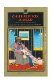 Chief Red Fox Is Dead A History of Native Americans, Since 1945 cover art