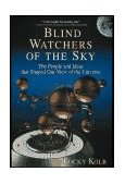 Blind Watchers of the Sky The People and Ideas That Shaped Our View of the Universe cover art