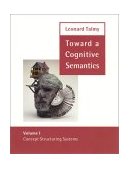 Toward a Cognitive Semantics, Volume 1 Concept Structuring Systems  9780262700962 Front Cover